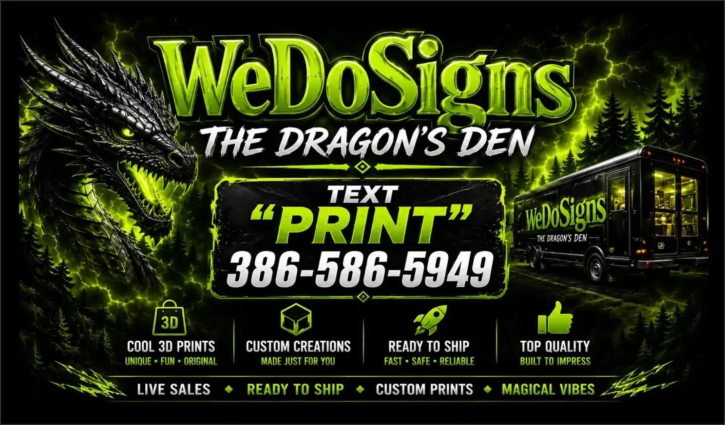 WeDoSigns Dragon's Den - Text PRINT to 386-586-5949